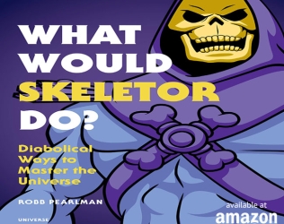 What Would Skeletor Do?